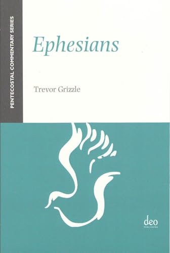 Ephesians (A Pentecostal Commentary) by Trevor Grizzle, 9781905679195