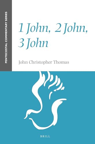 1 John, 2 John, 3 John (A Pentecostal Commentary) by John Christopher Thomas, 9781905679218