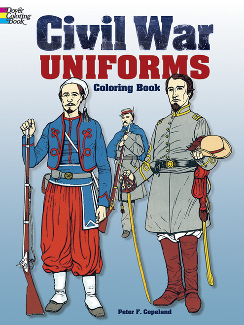 Civil War Uniforms Coloring Book by Peter F. Copeland, 9780486235356