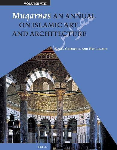 Muqarnas, Volume 8 (K. A. C. Creswell and His Legacy) by Oleg Grabar, 9789004259287