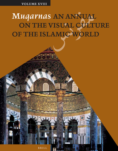 Muqarnas, Volume 18 by Gülru Necipoğlu, 9789004259386