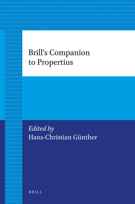 Brill's Companion to Propertius by Hans-Christian Günther, 9789004205864