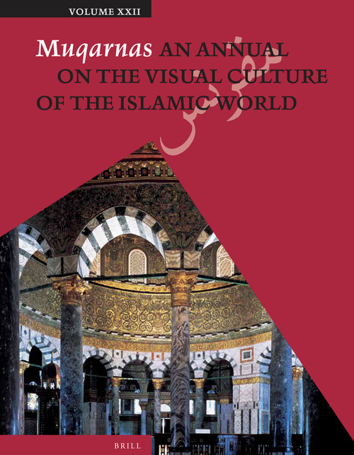 Muqarnas, Volume 22 by Gülru Necipoğlu, 9789004259430