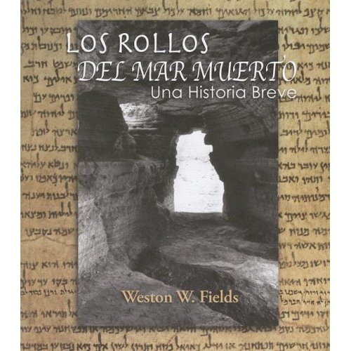 Los Rollos del Mar Muerto (Una Historia Breve) (Spanish Edition) by Weston Fields, 9789004161757