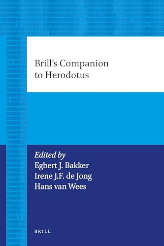 Brill's Companion to Herodotus by Egbert J. Bakker, Hans van Wees, Irene de Jong, 9789004169661