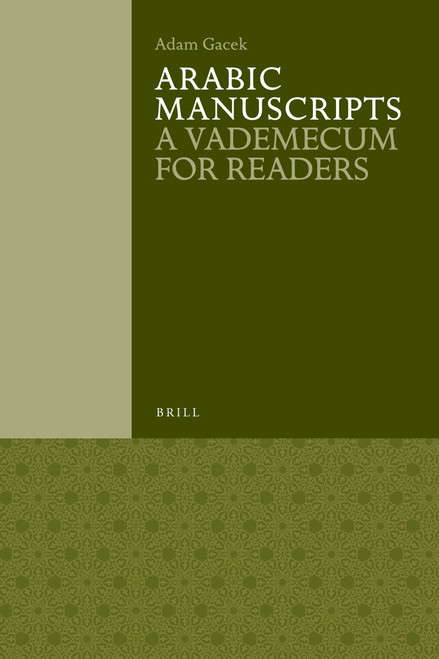 Arabic Manuscripts (A Vademecum for Readers) by Adam Gacek, 9789004221444
