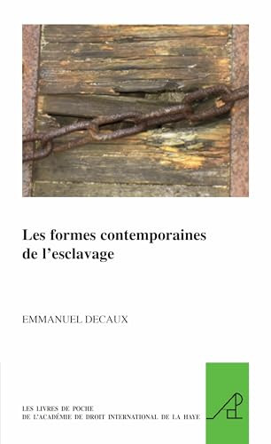 Les formes contemporaines de l'esclavage (French Edition) by Emmanuel Decaux, 9789004179080