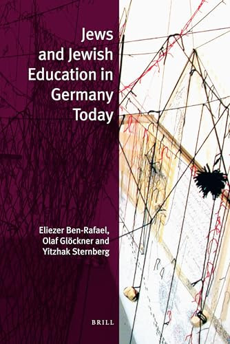 Jews and Jewish Education in Germany Today by Eliezer Ben-Rafael, Olaf Glöckner, Yitzhak Sternberg, 9789004253292