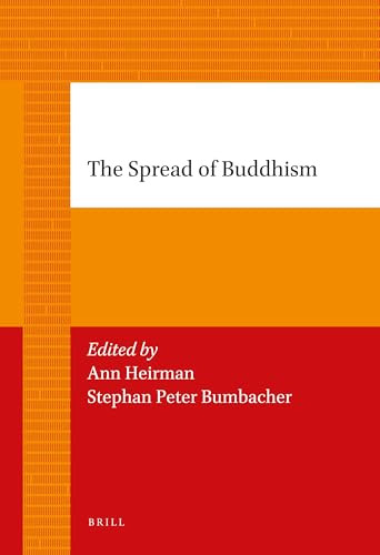 The Spread of Buddhism by Ann Heirman, Stephan Peter Bumbacher, 9789004226753
