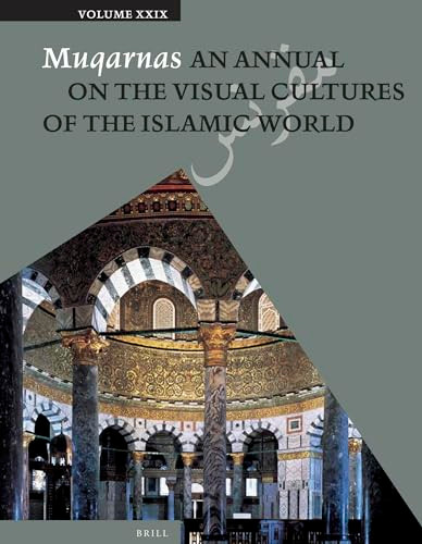 Muqarnas, Volume 29 by Gülru Necipoğlu, 9789004259492