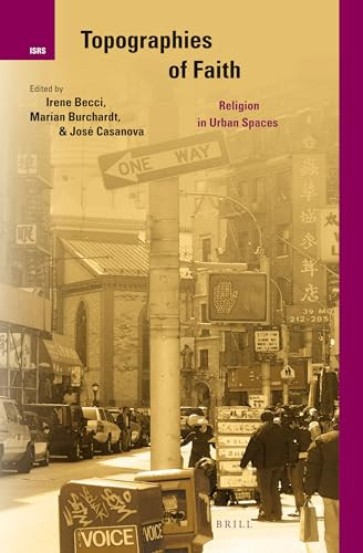 Topographies of Faith (Religion in Urban Spaces) by Irene Becci, Marian Burchardt, Jose Casanova, 9789004312470
