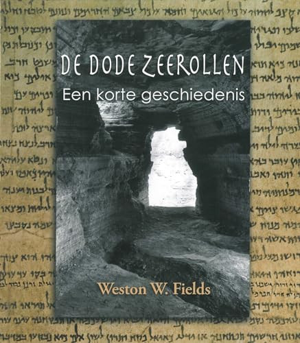 De Dode Zeerollen (Een korte geschiedenis) (Dutch; Flemish Edition) by Weston Fields, 9789004250123