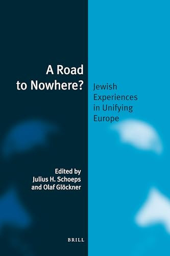 A Road to Nowhere? (paperback) (Jewish Experiences in Unifying Europe) by Julius H. Schoeps, Olaf Glöckner, 9789004253285