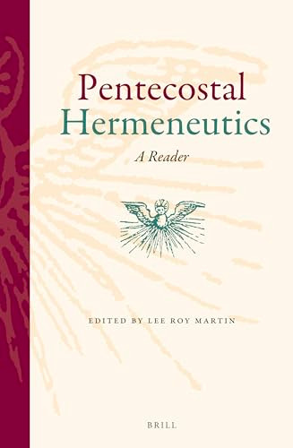 Pentecostal Hermeneutics (A Reader) by Lee Roy Martin, 9789004257290