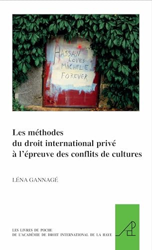 Les méthodes du droit international privé à l'épreuve des conflits de cultures (French Edition) by Léna Gannagé, 9789004257504