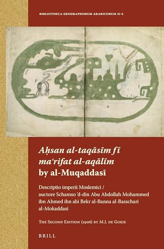 Aḥsan al-taqāsīm fī maʿrifat al-aqālīm by al-Muqaddasī (Arabic Edition) (Arabic Edition) - 9789004258778 by M.J. de Goeje, 9789004258778