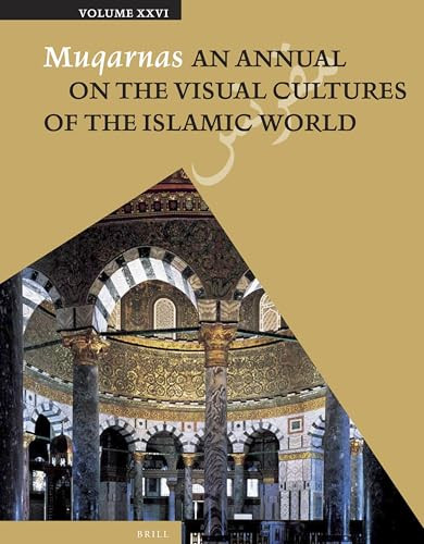 Muqarnas, Volume 26 by Gülru Necipoglu, Karen Leal, 9789004259515
