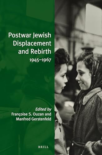 Postwar Jewish Displacement and Rebirth (paperback) (1945-1967) by Françoise S. Ouzan, Manfred Gerstenfeld, 9789004334915