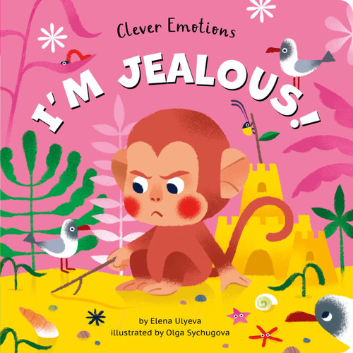 I'm Jealous! by Olga Sychugova, Elena Ulyeva, Clever Publishing, 9798888670316