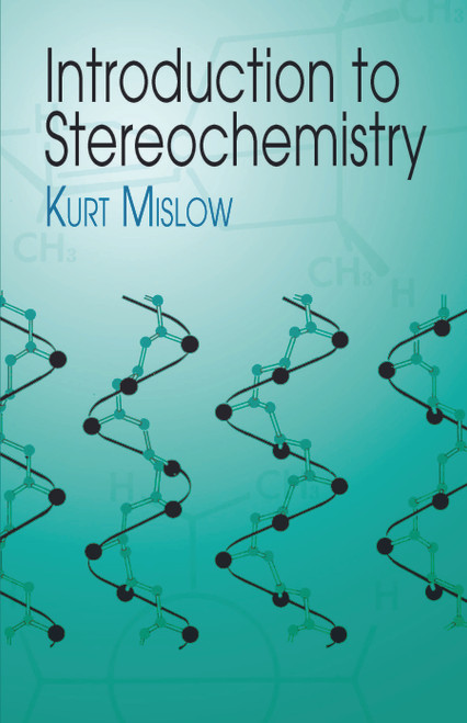 Introduction to Stereochemistry by Kurt Mislow, 9780486425306