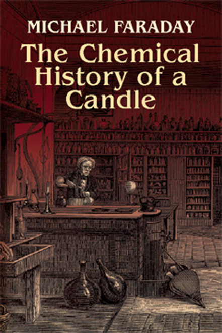 The Chemical History of a Candle by Michael Faraday, 9780486425429