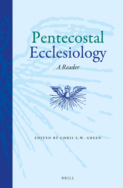 Pentecostal Ecclesiology (A Reader) by Chris Green, 9789004316249