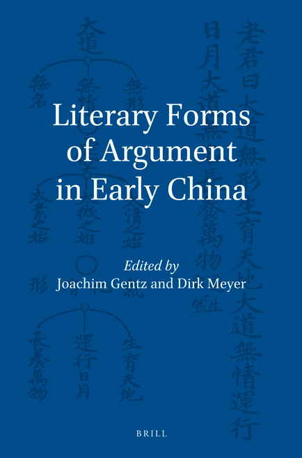 Literary Forms of Argument in Early China by Joachim Gentz, Dirk Meyer, 9789004331341