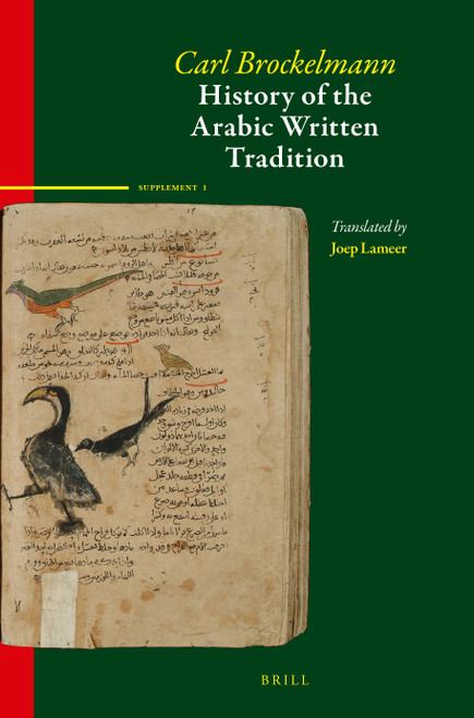 History of the Arabic Written Tradition Supplement Volume 1 by Joep Lameer, Carl Brockelmann, 9789004544345