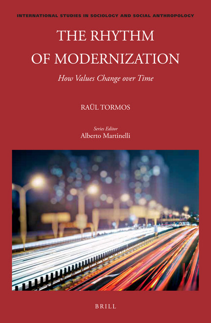 The Rhythm of Modernization: How Values Change over Time by Raül Tormos, 9789004459489