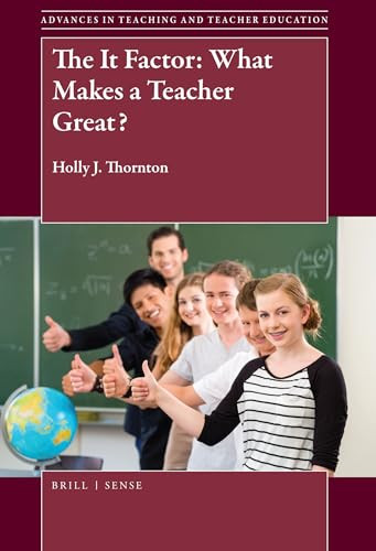 The It Factor: What Makes a Teacher Great? by Holly J. Thornton, 9789004364462