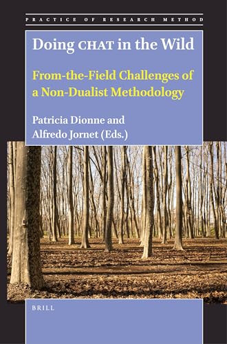 Doing CHAT in the Wild (From-the-Field Challenges of a Non-Dualist Methodology) by Patricia Dionne, Alfredo Jornet, 9789004548657