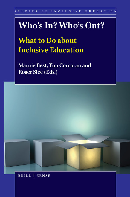 Who's In? Who's Out? (What to Do about Inclusive Education) by Marnie Best, Tim Corcoran, Roger Slee, 9789004389854