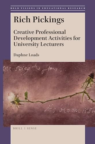 Rich Pickings (Creative Professional Development Activities for University Lecturers) by Daphne Loads, 9789004389953