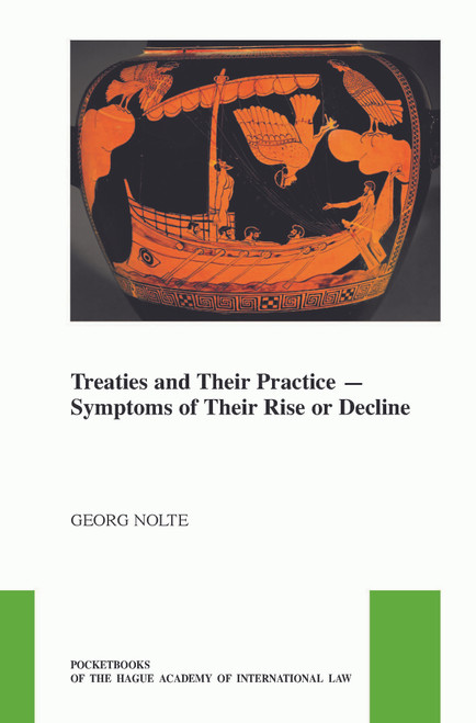 Treaties and their Practice (Symptoms of Their Rise or Decline) by Georg Nolte, 9789004394568