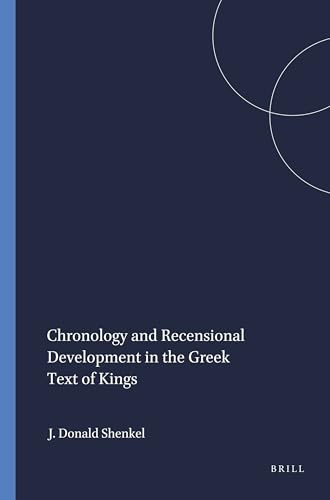 Chronology and Recensional Development in the Greek Text of Kings by James Donald Shenkel, 9789004394582