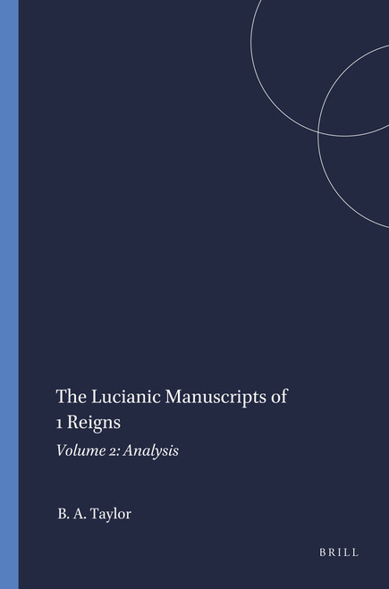The Lucianic Manuscripts of 1 Reigns (Volume 2: Analysis) by Bernard A. Taylor, 9789004394766