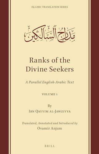 Ranks of the Divine Seekers (A Parallel English-Arabic Text. Volume 1) by Ovamir Anjum, Ibn Qayyim al-Jawziyya, 9789004510968