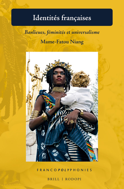 Identités françaises (Banlieues, féminités et universalisme) (French Edition) by Mame-Fatou Niang, 9789004520103