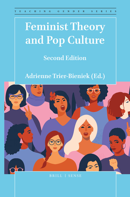 Feminist Theory and Pop Culture (Second Edition) by Adrienne Trier-Bieniek, 9789004414235