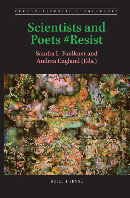 Scientists and Poets #Resist by Sandra L. Faulkner, Andrea England, 9789004418806