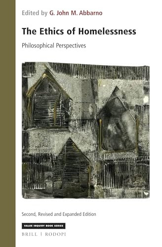 The Ethics of Homelessness (Philosophical Perspectives) by G. John M. Abbarno, 9789042007772