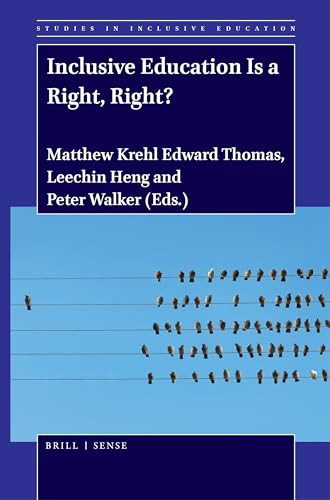 Inclusive Education Is a Right, Right? by Matthew Krehl Edward Thomas, Leechin Heng, Peter Walker, 9789004420632