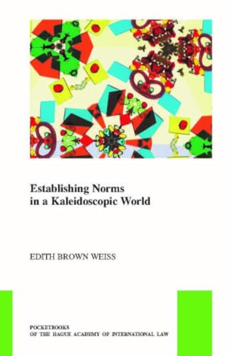 Establishing Norms in a Kaleidoscopic World by Edith Brown Weiss, 9789004422001