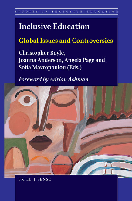 Inclusive Education: Global Issues and Controversies by Christopher Boyle, Joanna Anderson, Angela Page, Sofia Mavropoulou, 9789004431157