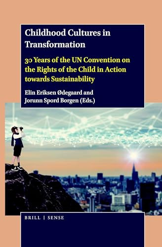 Childhood Cultures in Transformation (30 Years of the UN Convention on the Rights of the Child in Action towards Sustainability) by Elin Eriksen Ødegaard, Jorunn Spord Borgen, 9789004433656