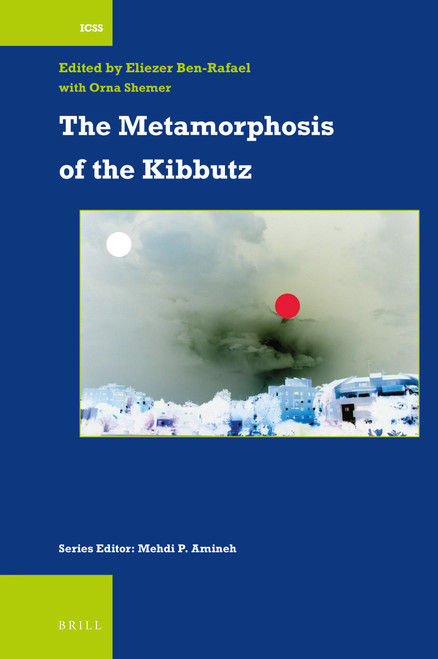 The Metamorphosis of the Kibbutz by Eliezer Ben-Rafael, Orna Shemer, 9789004505506