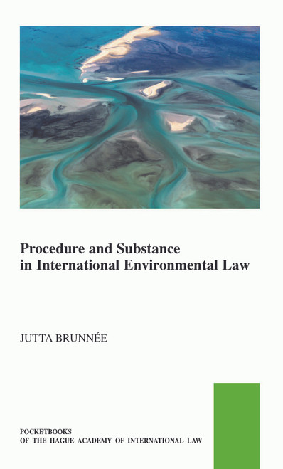 Procedure and Substance in International Environmental Law by Jutta Brunnée, 9789004444379