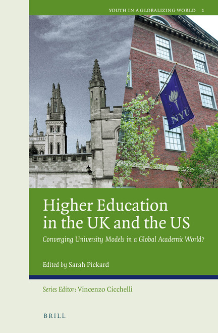Higher Education in the UK and the US (Converging University Models in a Global Academic World?) by Sarah Pickard, 9789004446915