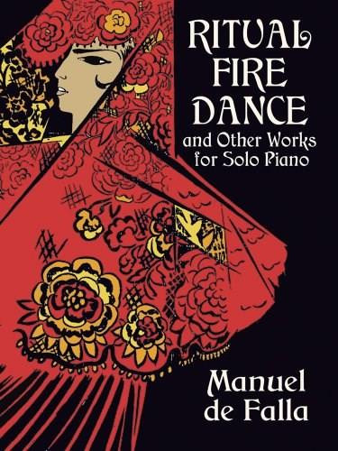 Ritual Fire Dance and Other Works for Solo Piano by Manuel de Falla, 9780486431215