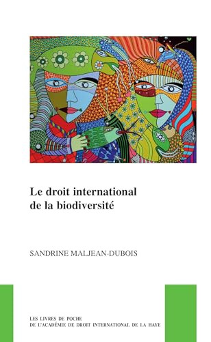 Le droit international de la biodiversité (French Edition) by Sandrine Maljean-Dubois, 9789004462878
